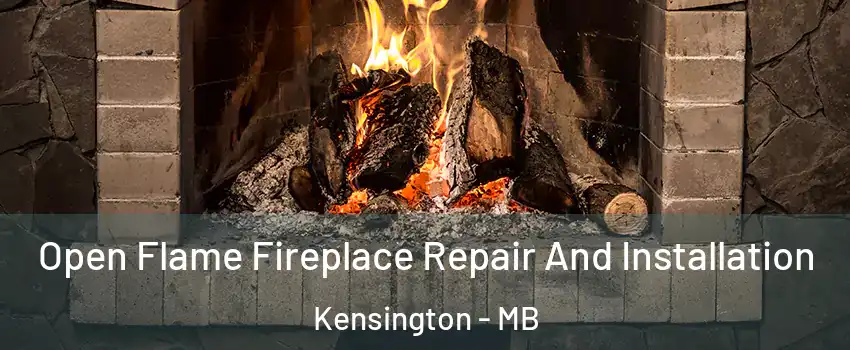  Open Flame Fireplace Repair And Installation Kensington - MB