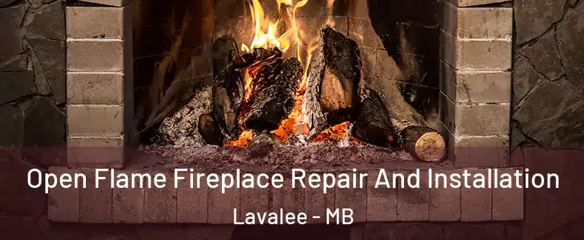  Open Flame Fireplace Repair And Installation Lavalee - MB