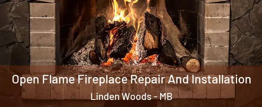  Open Flame Fireplace Repair And Installation Linden Woods - MB