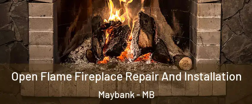  Open Flame Fireplace Repair And Installation Maybank - MB