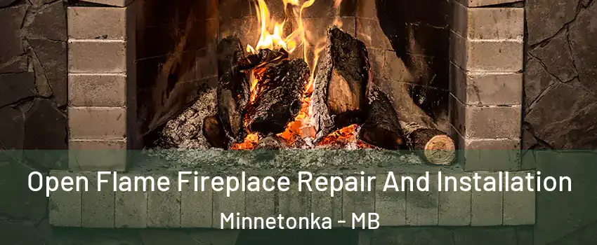  Open Flame Fireplace Repair And Installation Minnetonka - MB