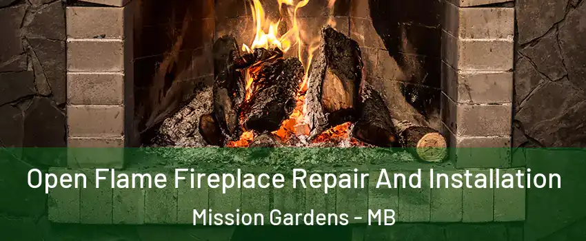  Open Flame Fireplace Repair And Installation Mission Gardens - MB