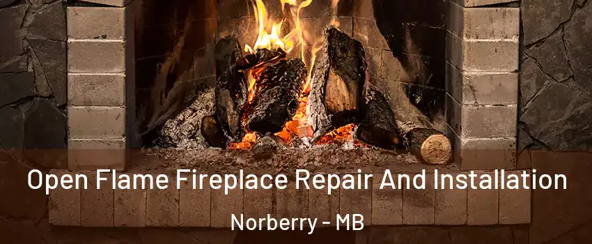 Open Flame Fireplace Repair And Installation Norberry - MB