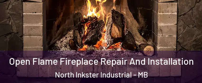  Open Flame Fireplace Repair And Installation North Inkster Industrial - MB