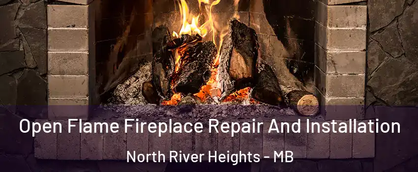  Open Flame Fireplace Repair And Installation North River Heights - MB