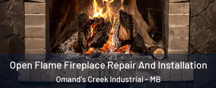  Open Flame Fireplace Repair And Installation Omand's Creek Industrial - MB
