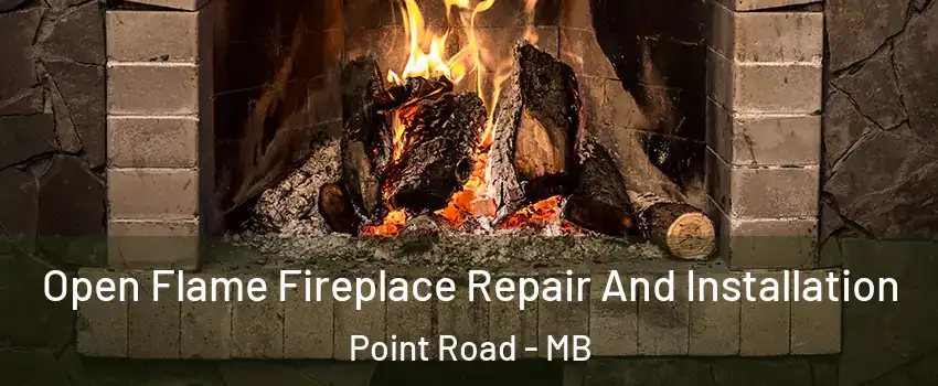  Open Flame Fireplace Repair And Installation Point Road - MB