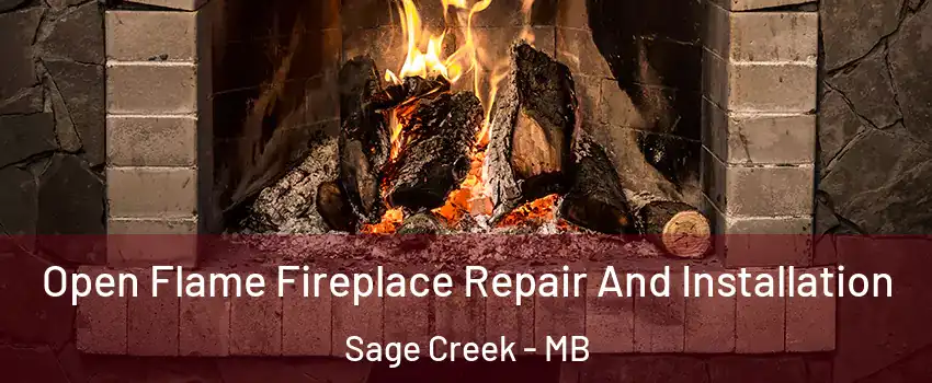  Open Flame Fireplace Repair And Installation Sage Creek - MB