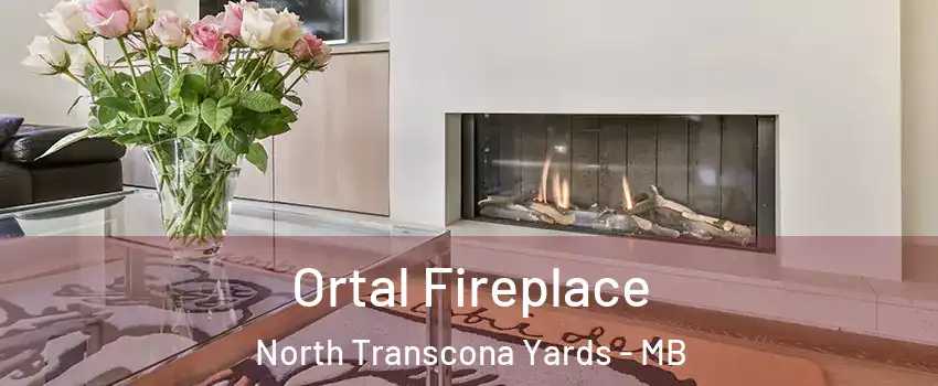 Ortal Fireplace North Transcona Yards - MB