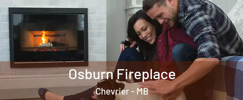  Osburn Fireplace Chevrier - MB