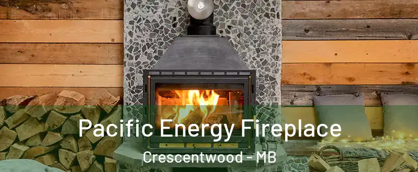  Pacific Energy Fireplace Crescentwood - MB