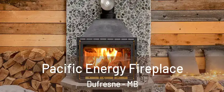  Pacific Energy Fireplace Dufresne - MB