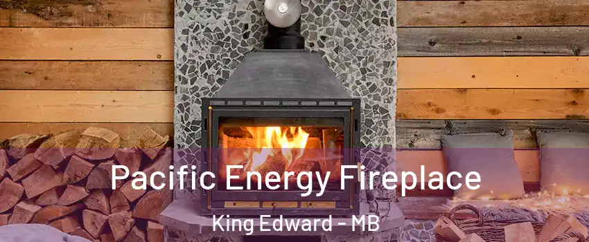  Pacific Energy Fireplace King Edward - MB