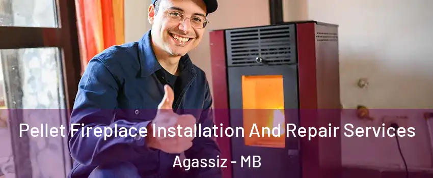  Pellet Fireplace Installation And Repair Services Agassiz - MB