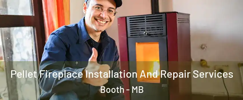  Pellet Fireplace Installation And Repair Services Booth - MB