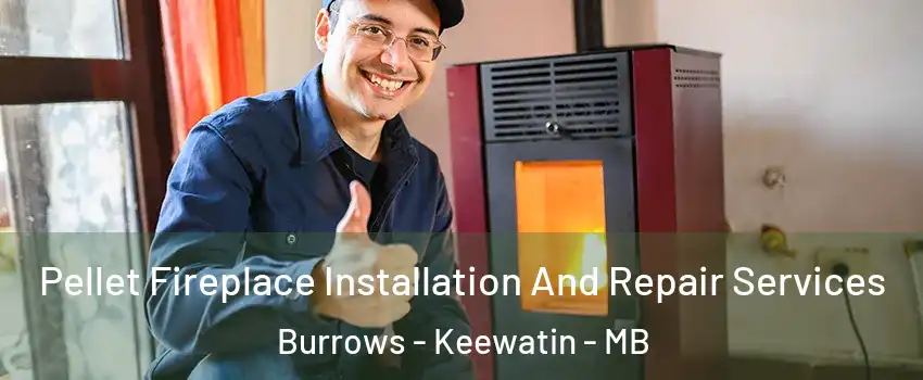  Pellet Fireplace Installation And Repair Services Burrows - Keewatin - MB