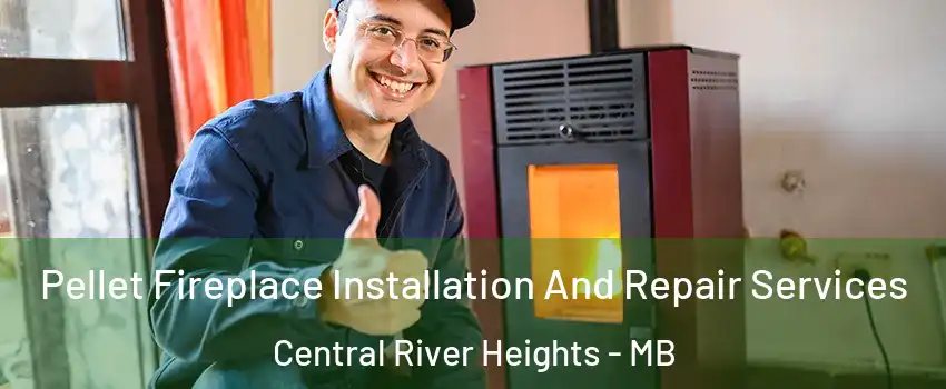  Pellet Fireplace Installation And Repair Services Central River Heights - MB