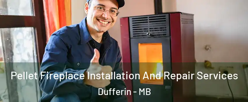  Pellet Fireplace Installation And Repair Services Dufferin - MB