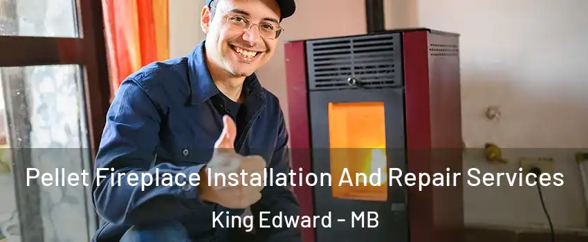  Pellet Fireplace Installation And Repair Services King Edward - MB