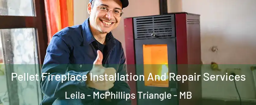  Pellet Fireplace Installation And Repair Services Leila - McPhillips Triangle - MB