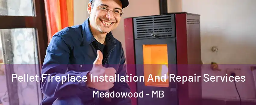  Pellet Fireplace Installation And Repair Services Meadowood - MB