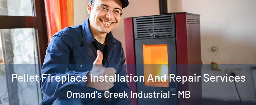  Pellet Fireplace Installation And Repair Services Omand's Creek Industrial - MB