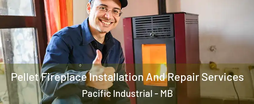  Pellet Fireplace Installation And Repair Services Pacific Industrial - MB