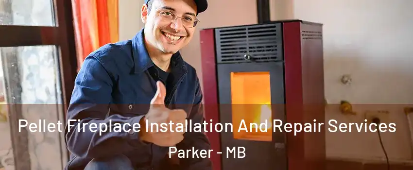  Pellet Fireplace Installation And Repair Services Parker - MB