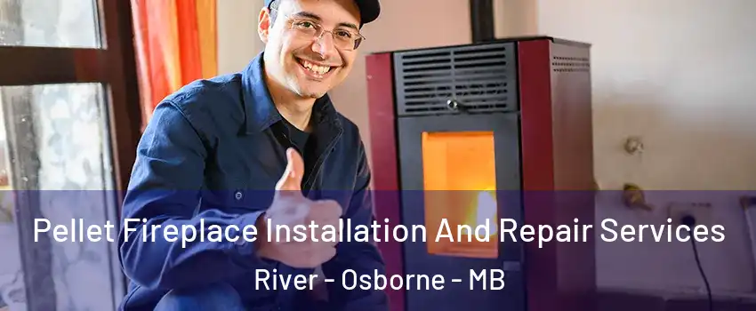  Pellet Fireplace Installation And Repair Services River - Osborne - MB