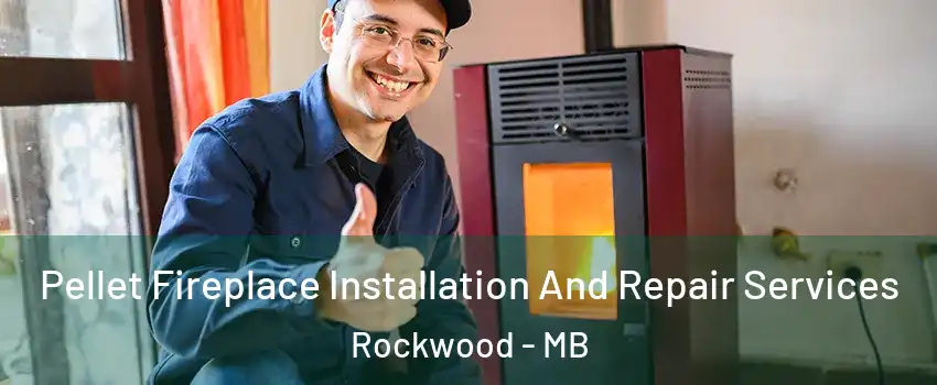  Pellet Fireplace Installation And Repair Services Rockwood - MB