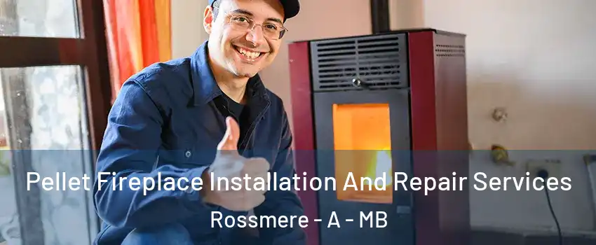  Pellet Fireplace Installation And Repair Services Rossmere - A - MB