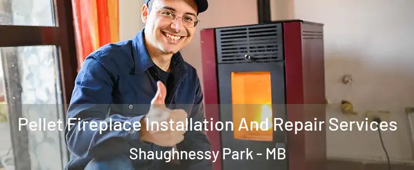  Pellet Fireplace Installation And Repair Services Shaughnessy Park - MB