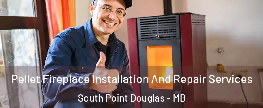  Pellet Fireplace Installation And Repair Services South Point Douglas - MB