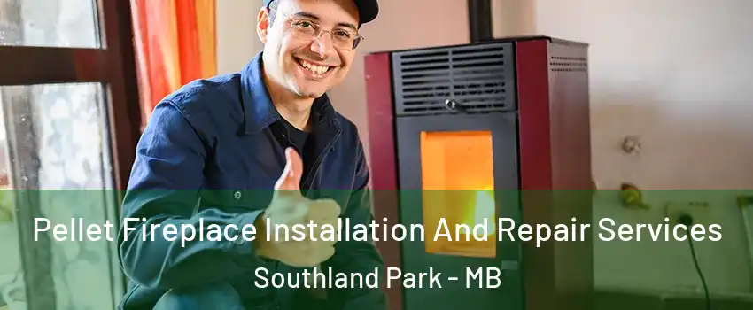  Pellet Fireplace Installation And Repair Services Southland Park - MB