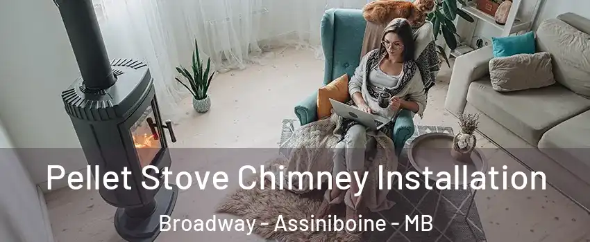  Pellet Stove Chimney Installation Broadway - Assiniboine - MB