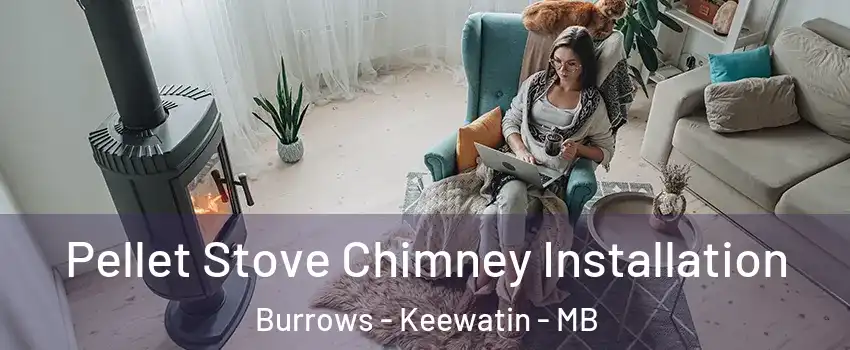  Pellet Stove Chimney Installation Burrows - Keewatin - MB