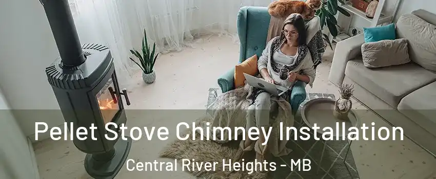  Pellet Stove Chimney Installation Central River Heights - MB