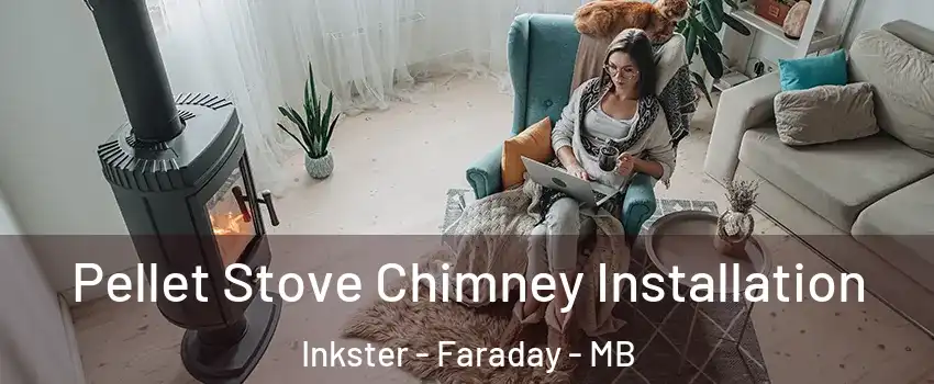  Pellet Stove Chimney Installation Inkster - Faraday - MB