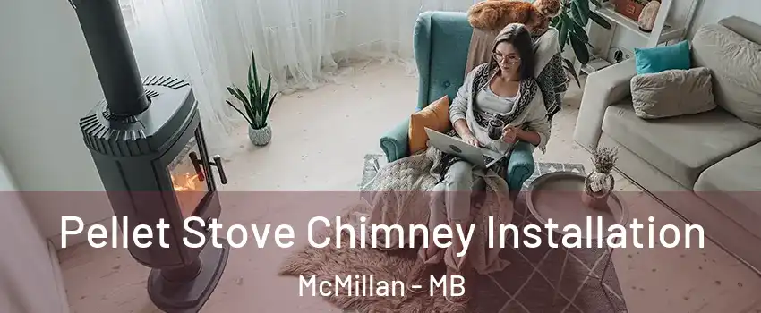  Pellet Stove Chimney Installation McMillan - MB