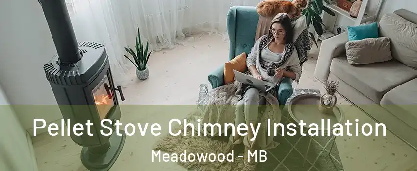  Pellet Stove Chimney Installation Meadowood - MB