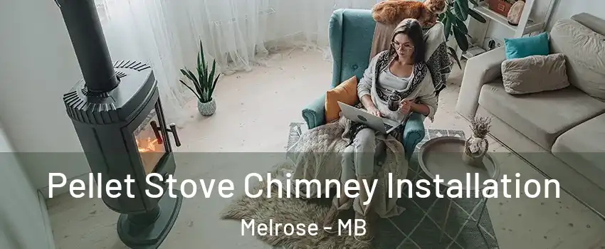  Pellet Stove Chimney Installation Melrose - MB
