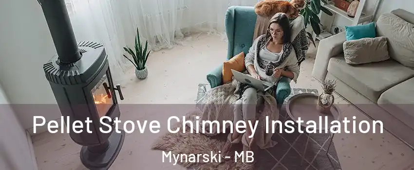  Pellet Stove Chimney Installation Mynarski - MB