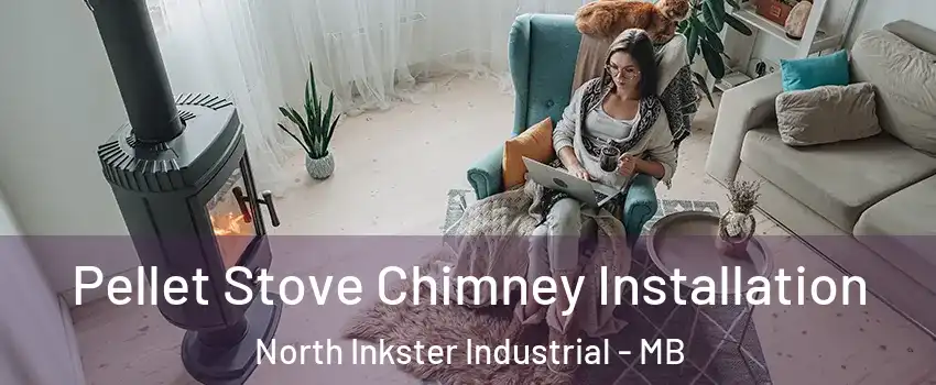  Pellet Stove Chimney Installation North Inkster Industrial - MB