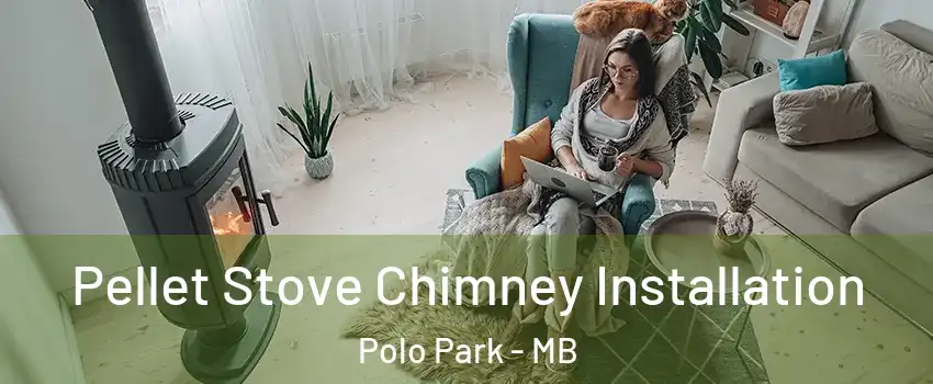  Pellet Stove Chimney Installation Polo Park - MB