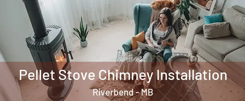  Pellet Stove Chimney Installation Riverbend - MB