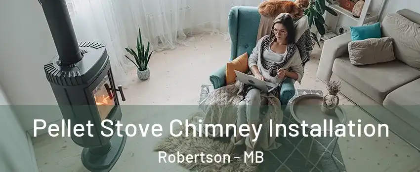  Pellet Stove Chimney Installation Robertson - MB