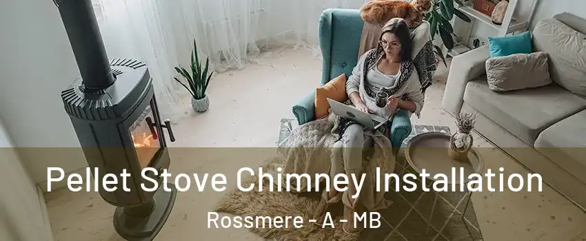 Pellet Stove Chimney Installation Rossmere - A - MB