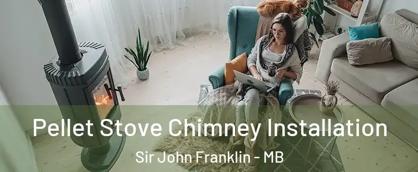  Pellet Stove Chimney Installation Sir John Franklin - MB