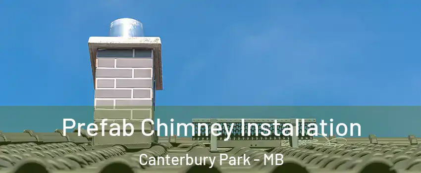  Prefab Chimney Installation Canterbury Park - MB
