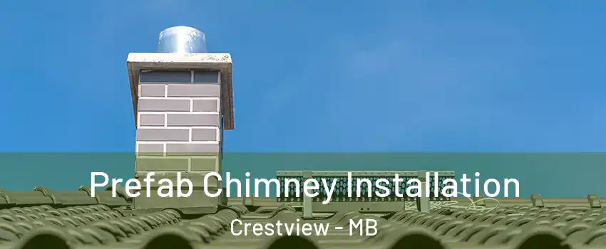  Prefab Chimney Installation Crestview - MB